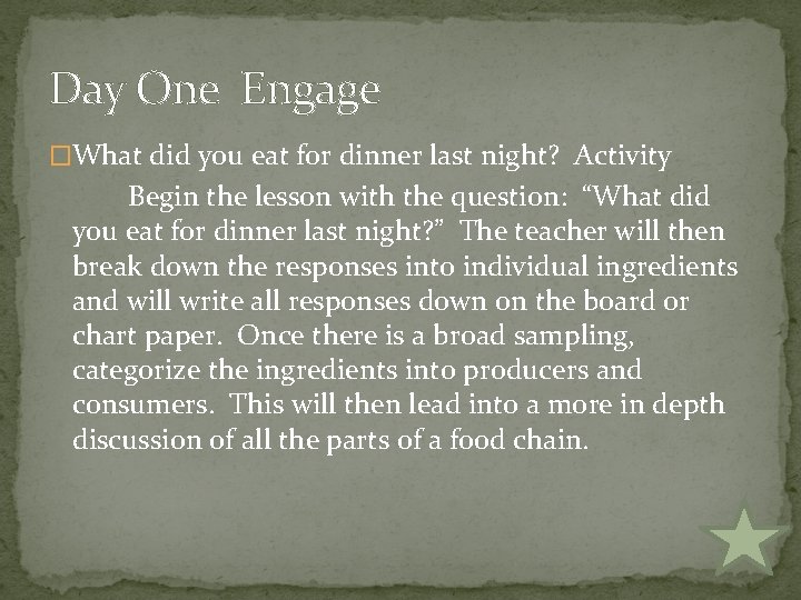 Day One Engage �What did you eat for dinner last night? Activity Begin the Day One Engage �What did you eat for dinner last night? Activity Begin the