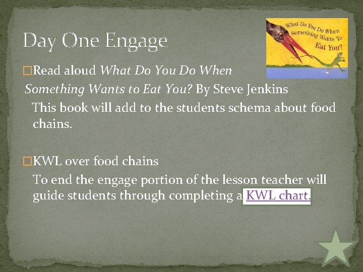 Day One Engage �Read aloud What Do You Do When Something Wants to Eat Day One Engage �Read aloud What Do You Do When Something Wants to Eat