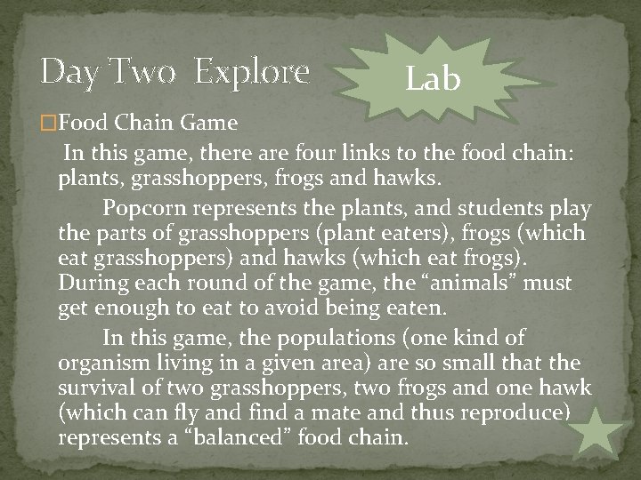Day Two Explore Lab �Food Chain Game In this game, there are four links Day Two Explore Lab �Food Chain Game In this game, there are four links