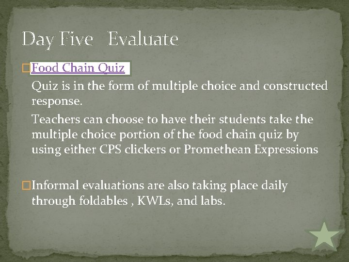 Day Five Evaluate �Food Chain Quiz is in the form of multiple choice and Day Five Evaluate �Food Chain Quiz is in the form of multiple choice and