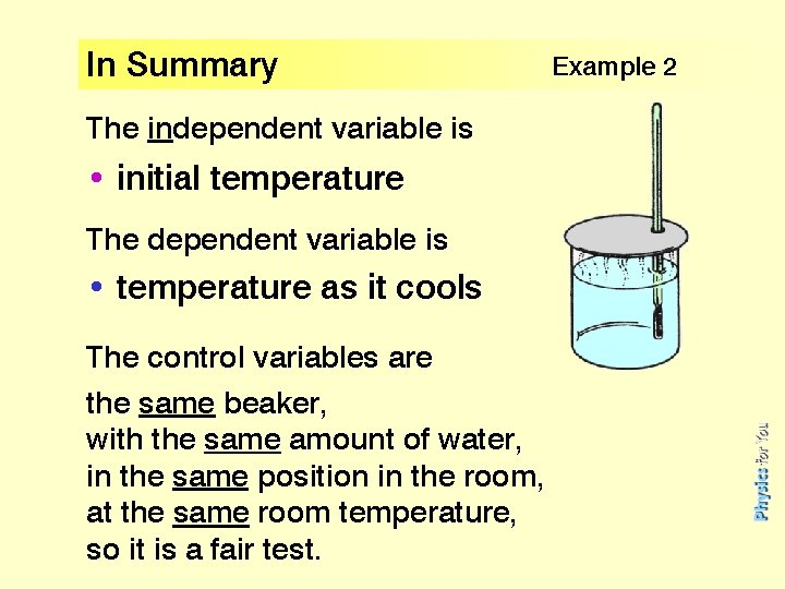 In Summary The independent variable is ? • initial temperature The dependent variable is