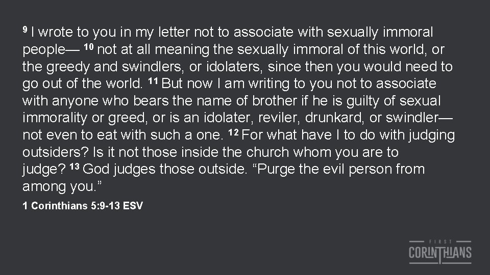 9 I wrote to you in my letter not to associate with sexually immoral