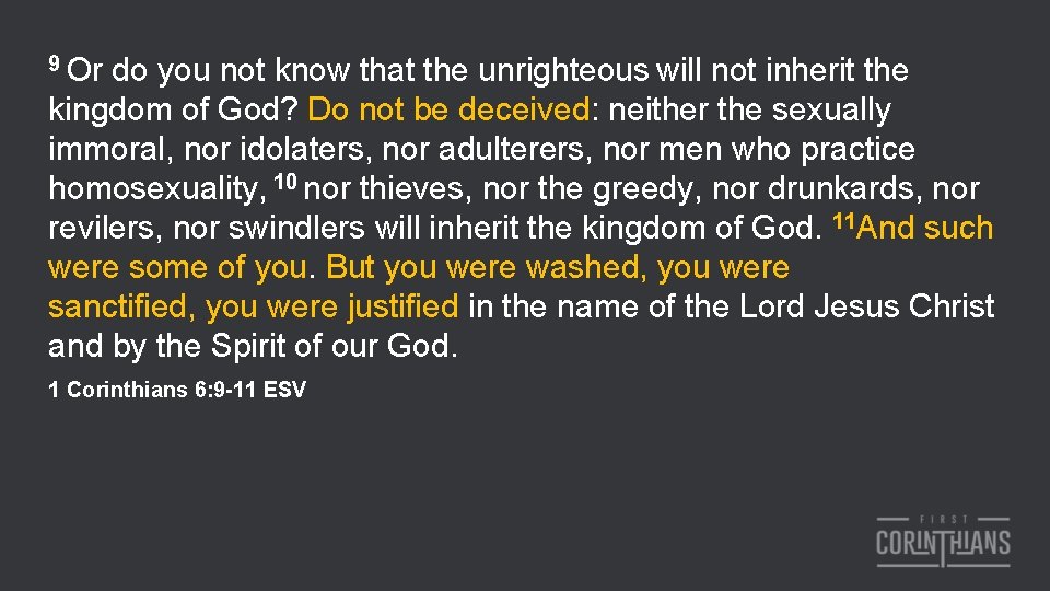 9 Or do you not know that the unrighteous will not inherit the kingdom