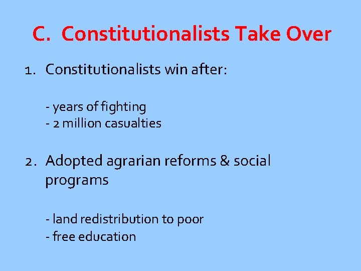Revolutionary Results C. Constitutionalists Take Over 1. Constitutionalists win after: - years of fighting Revolutionary Results C. Constitutionalists Take Over 1. Constitutionalists win after: - years of fighting