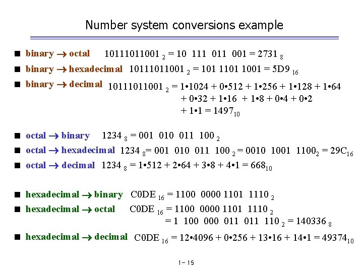 Number system conversions example < binary octal 1011001 2 = 10 111 001 =
