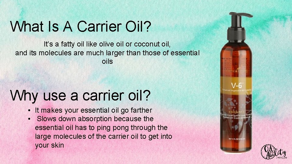 What Is A Carrier Oil? It’s a fatty oil like olive oil or coconut