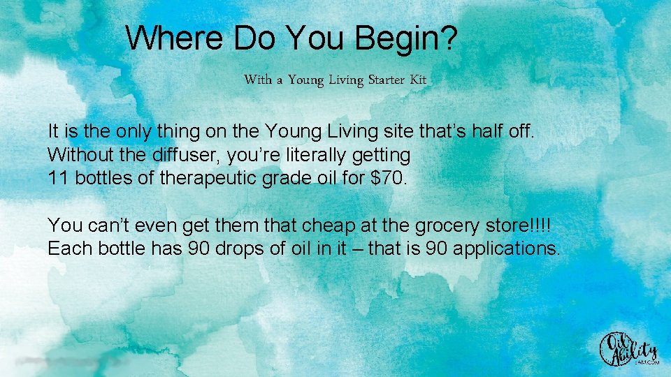 Where Do You Begin? With a Young Living Starter Kit It is the only