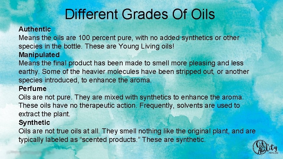 Different Grades Of Oils Authentic Means the oils are 100 percent pure, with no