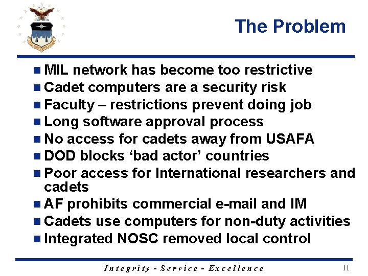 The Problem n MIL network has become too restrictive n Cadet computers are a