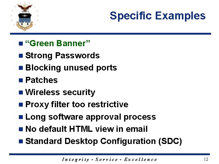Specific Examples n “Green Banner” n Strong Passwords n Blocking unused ports n Patches