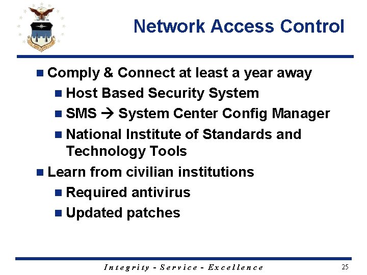 Network Access Control n Comply & Connect at least a year away n Host