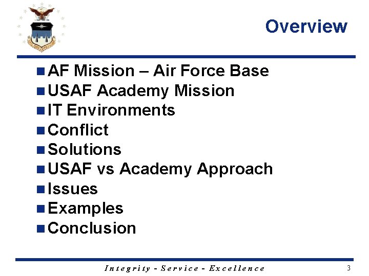 Overview n AF Mission – Air Force Base n USAF Academy Mission n IT