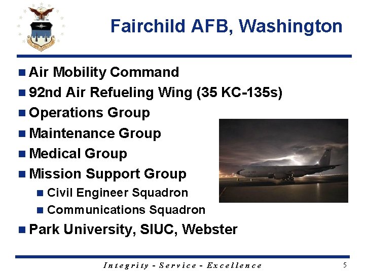 Fairchild AFB, Washington n Air Mobility Command n 92 nd Air Refueling Wing (35