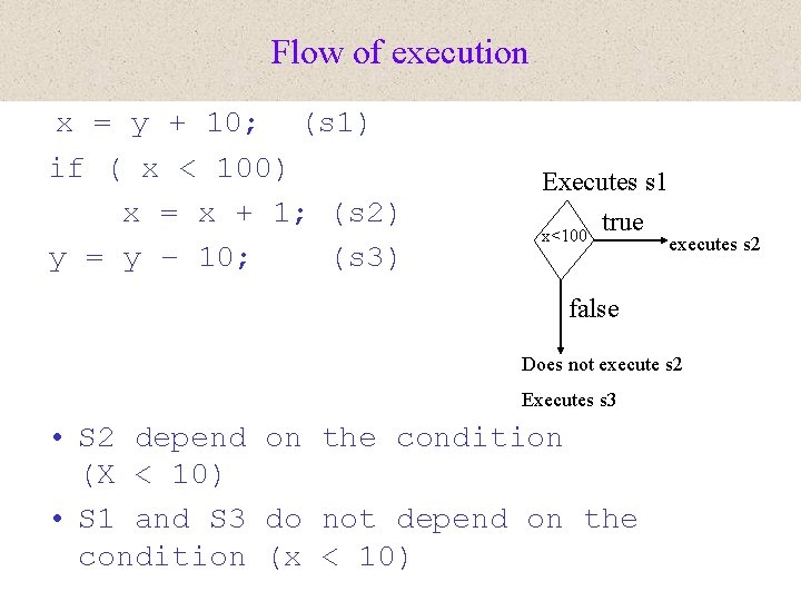 Flow of execution x = y + 10; (s 1) if ( x <