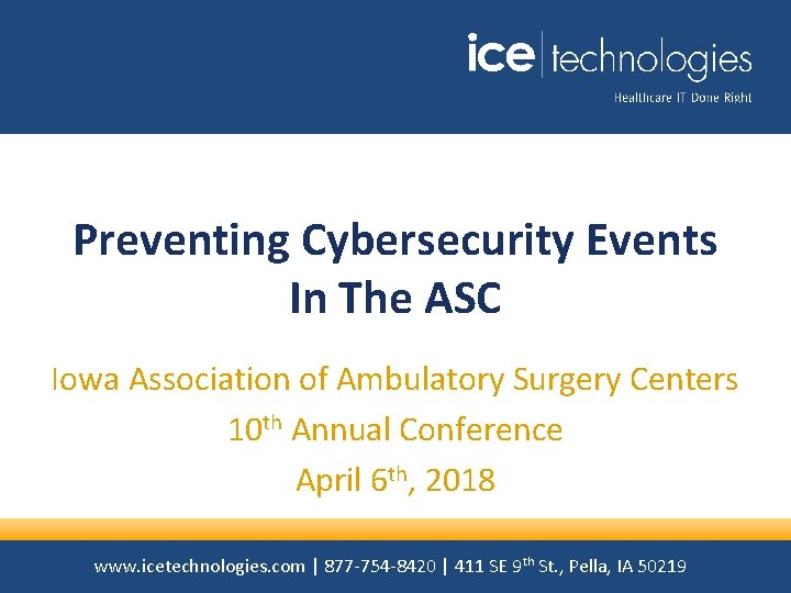 Preventing Cybersecurity Events In The ASC Iowa Association of Ambulatory Surgery Centers 10 th