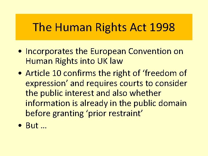 The Human Rights Act 1998 • Incorporates the European Convention on Human Rights into
