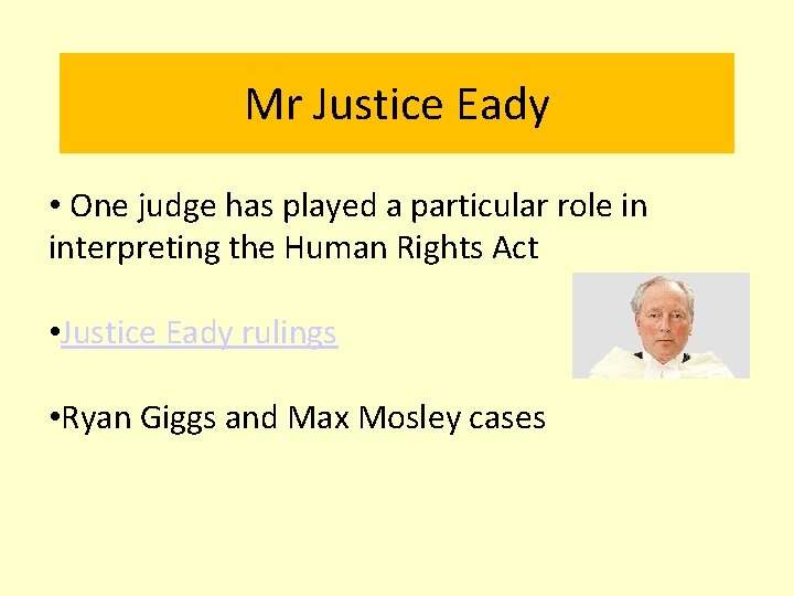 Mr Justice Eady • One judge has played a particular role in interpreting the