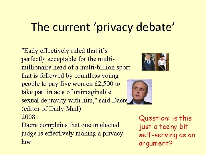 The current ‘privacy debate’ "Eady effectively ruled that it’s perfectly acceptable for the multimillionaire