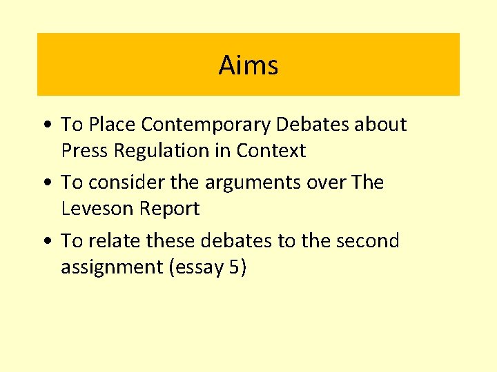 Aims • To Place Contemporary Debates about Press Regulation in Context • To consider