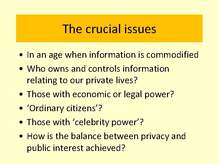 The crucial issues • In an age when information is commodified • Who owns
