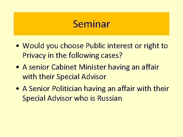 Seminar • Would you choose Public interest or right to Privacy in the following