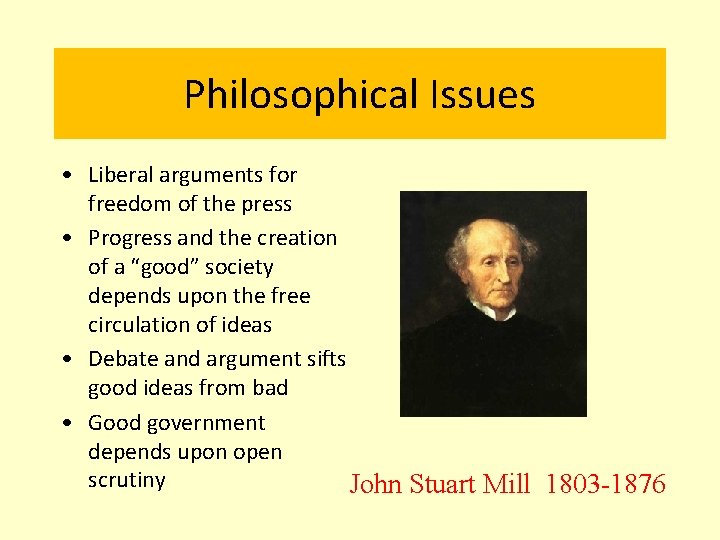 Philosophical Issues • Liberal arguments for freedom of the press • Progress and the