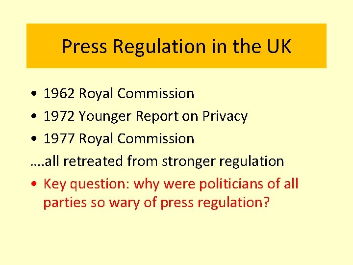 Press Regulation in the UK • 1962 Royal Commission • 1972 Younger Report on