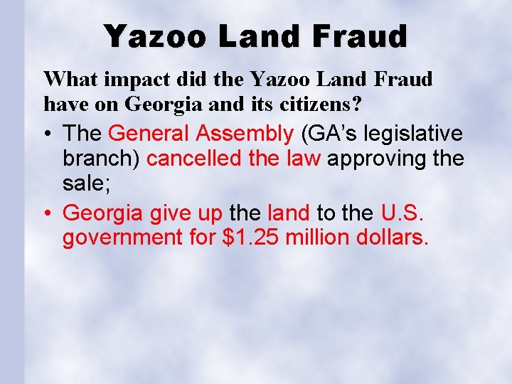 Yazoo Land Fraud What impact did the Yazoo Land Fraud have on Georgia and