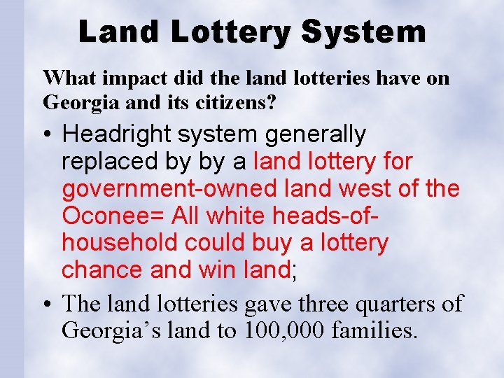 Land Lottery System What impact did the land lotteries have on Georgia and its