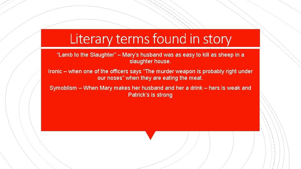 Literary terms found in story “Lamb to the Slaughter” – Mary’s husband was as