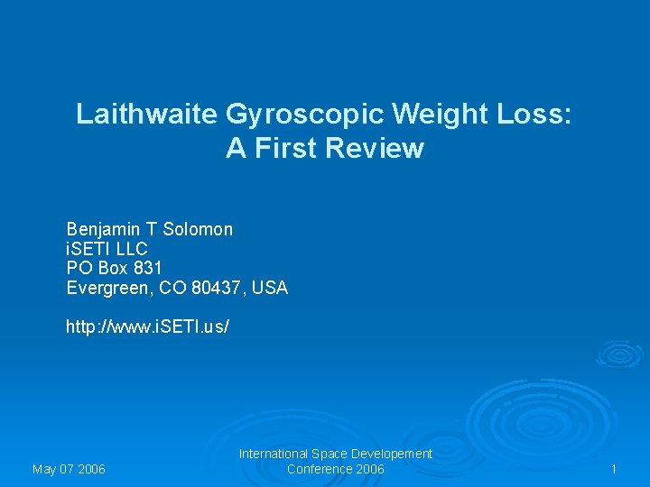 Laithwaite Gyroscopic Weight Loss: A First Review Benjamin T Solomon i. SETI LLC PO