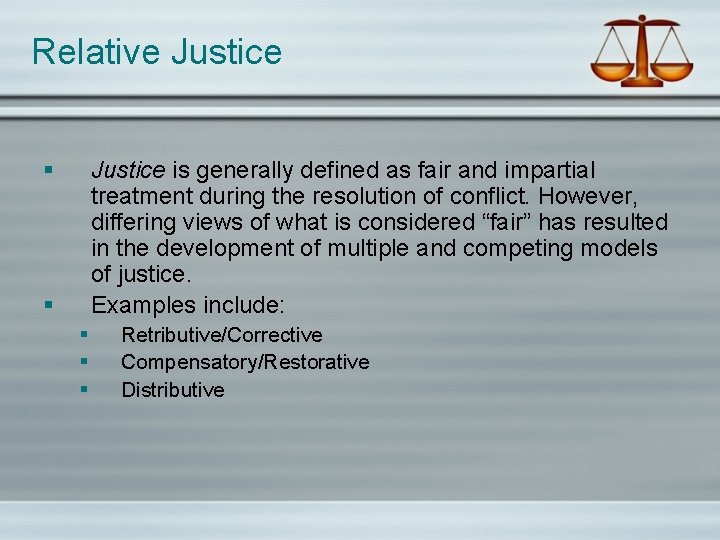 Relative Justice § Justice is generally defined as fair and impartial treatment during the