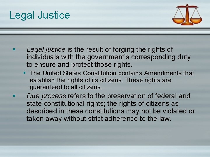 Legal Justice § Legal justice is the result of forging the rights of individuals