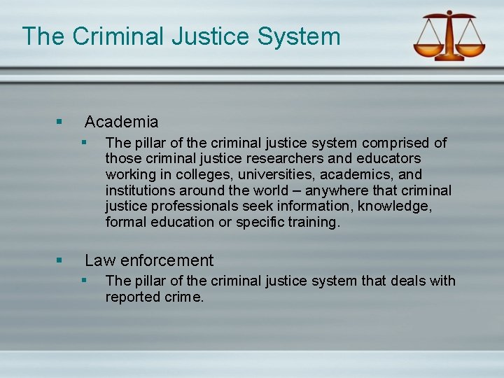 The Criminal Justice System § Academia § § The pillar of the criminal justice