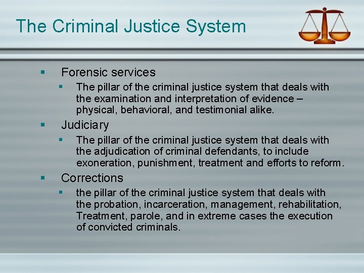 The Criminal Justice System § Forensic services § § Judiciary § § The pillar