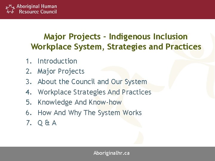 Major Projects - Indigenous Inclusion Workplace System, Strategies and Practices 1. 2. 3. 4.