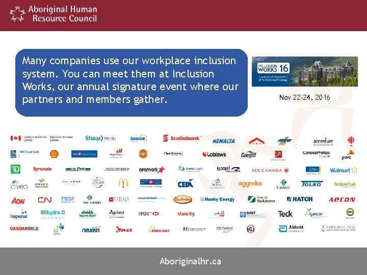 Many companies use our workplace inclusion system. You can meet them at Inclusion Works,