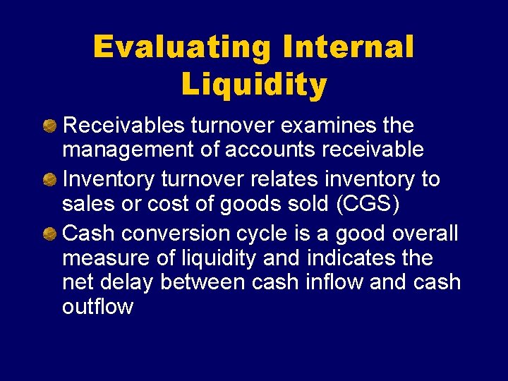 Evaluating Internal Liquidity Receivables turnover examines the management of accounts receivable Inventory turnover relates