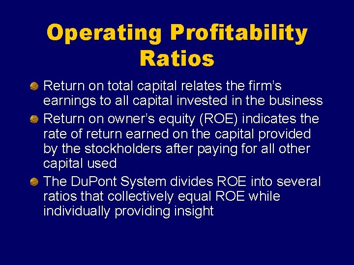 Operating Profitability Ratios Return on total capital relates the firm’s earnings to all capital