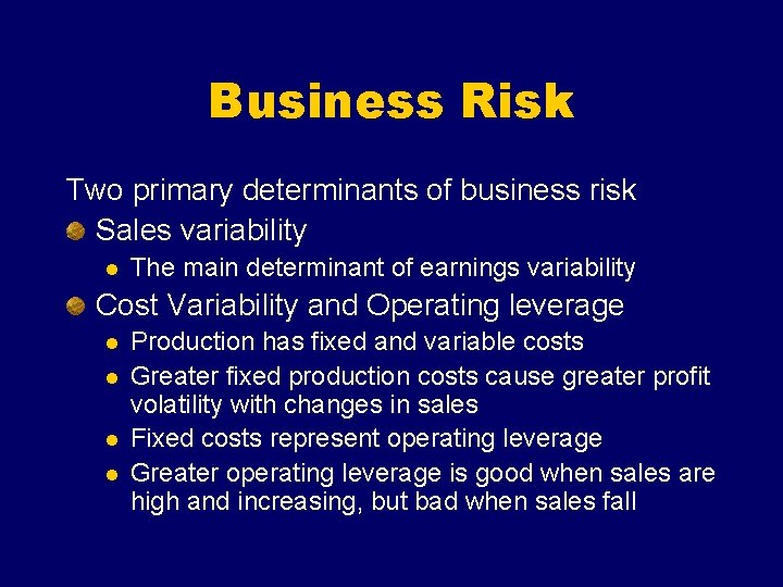 Business Risk Two primary determinants of business risk Sales variability l The main determinant