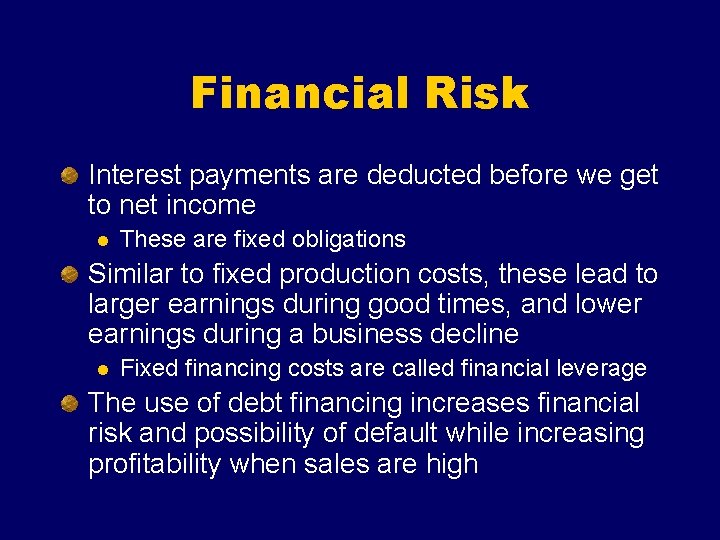 Financial Risk Interest payments are deducted before we get to net income l These