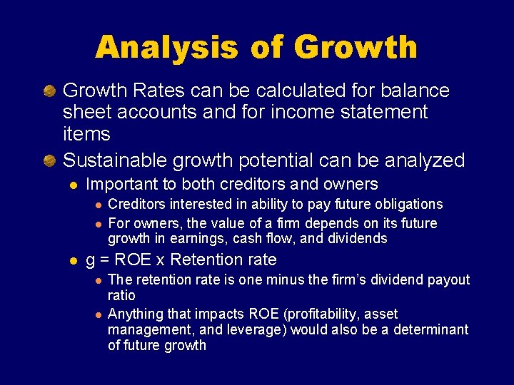 Analysis of Growth Rates can be calculated for balance sheet accounts and for income