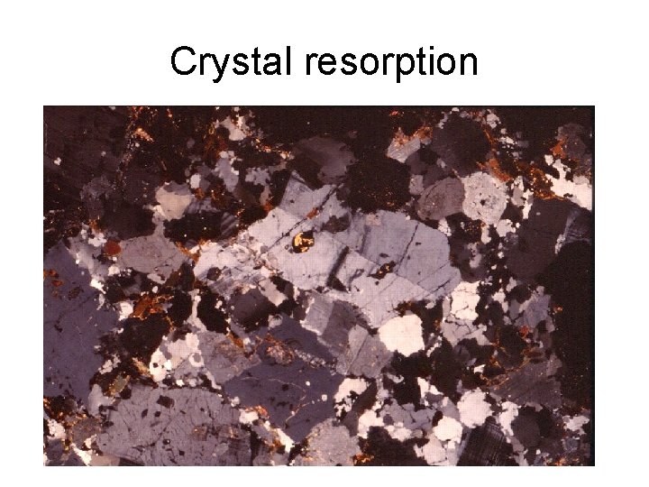 Crystal resorption 