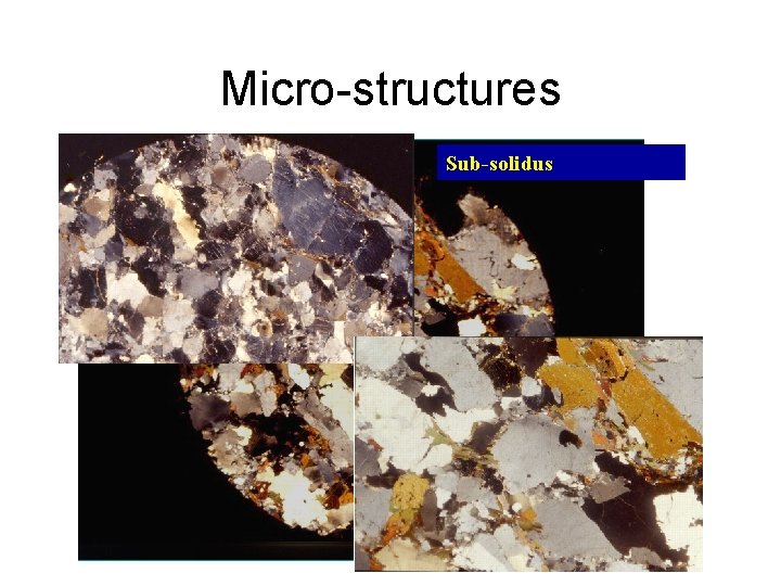 Micro-structures Magmatic Sub-solidus 