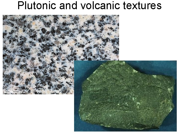 Plutonic and volcanic textures 