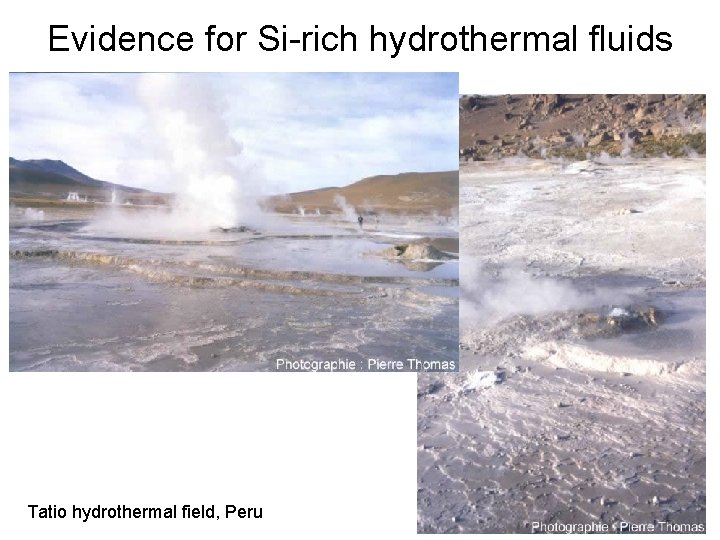 Evidence for Si-rich hydrothermal fluids Tatio hydrothermal field, Peru 