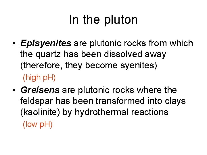 In the pluton • Episyenites are plutonic rocks from which the quartz has been