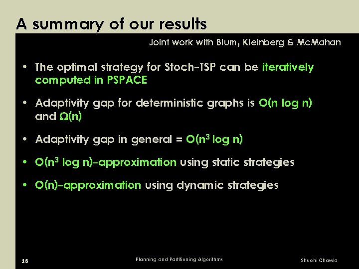 A summary of our results Joint work with Blum, Kleinberg & Mc. Mahan •