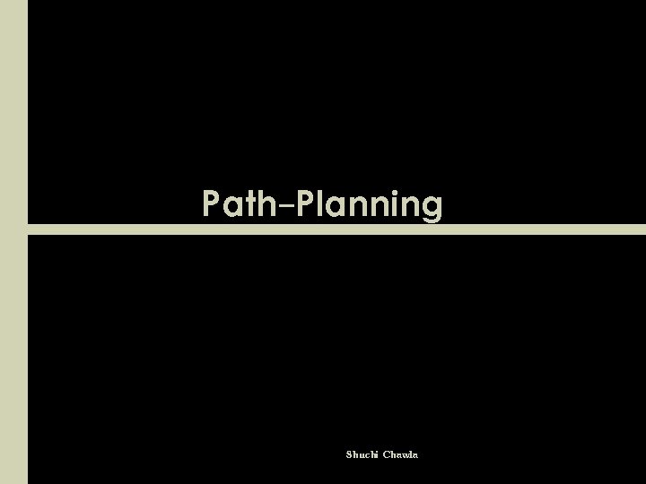 Path-Planning Shuchi Chawla 