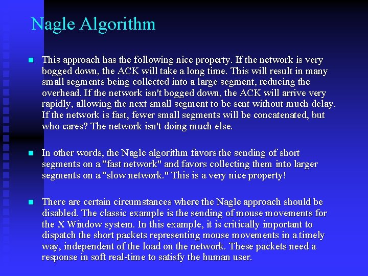 Nagle Algorithm n This approach has the following nice property. If the network is